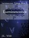 [Luminescence Trilogy 01] • Luminescence (Luminescence Trilogy)